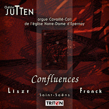 Confluences - Œuvres pour orgue de Franck, Liszt et Saint-Saëns (N-D d'Epernay)