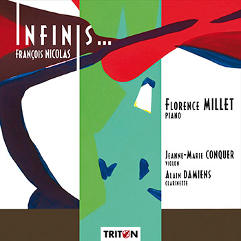 F. Nicolas : Infinis - Œuvres pour piano, violon et clarinette