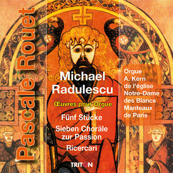 M. Radulescu : Œuvres pour orgue (N-D des Blancs Manteaux)